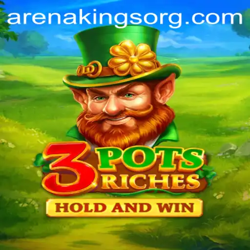 Exploring the World of 3potsRiches: A Comprehensive Guide Augmented by Arenakings